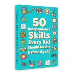 50 Independence Skills Every Kid Should Master